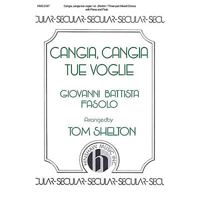 Hinshaw Music Cangia, Cangia Tue Voglie SAB arranged by Tom Shelton