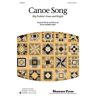 Shawnee Press Canoe Song (My Paddle's Keen and Bright) 2-Part arranged by Ruth Morris Gray