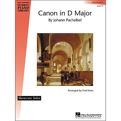 Hal Leonard Canon In D Major By Johann Pachelbel Showcase Solo Intermediate Level 5 Hal Leonard Student Piano Library by Fred Kern