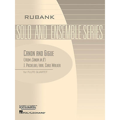 Rubank Publications Canon and Gigue (Flute Quartet - Grade 5) Rubank Solo/Ensemble Sheet Series Composed by Johann Pachelbel