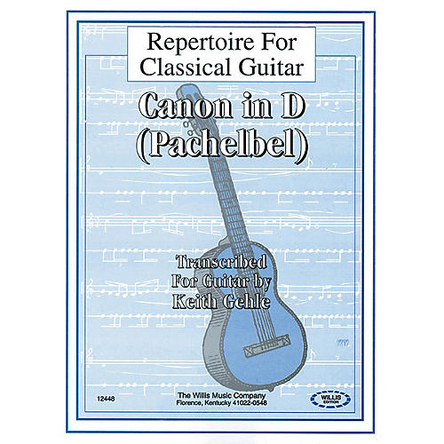 Willis Music Canon in D (Repertoire for Classical Guitar) Willis Series Composed by Johann Pachelbel
