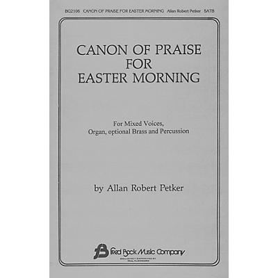 Fred Bock Music Canon of Praise for Easter Morning SATB composed by Allan Robert Petker