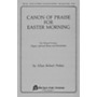 Fred Bock Music Canon of Praise for Easter Morning SATB composed by Allan Robert Petker