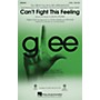Hal Leonard Can't Fight This Feeling (from Glee) 2-Part by REO Speedwagon arranged by Adam Anders