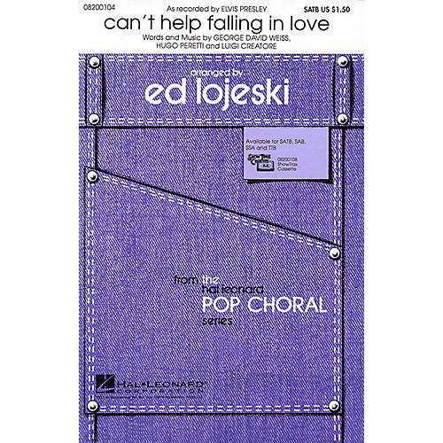 Hal Leonard Can't Help Falling in Love (SATB) SATB by Elvis Presley arranged by Ed Lojeski