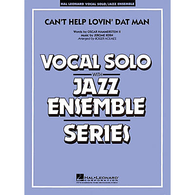 Hal Leonard Can't Help Lovin' Dat Man (Key: C, Db, D) Jazz Band Level 4 Composed by Jerome Kern