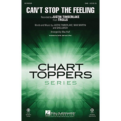 Hal Leonard Can't Stop the Feeling (from Trolls) SAB by Justin Timberlake arranged by Mac Huff