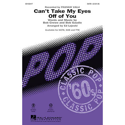 Hal Leonard Can't Take My Eyes Off Of You (from Jersey Boys) SAB by Frankie Valli Arranged by Ed Lojeski
