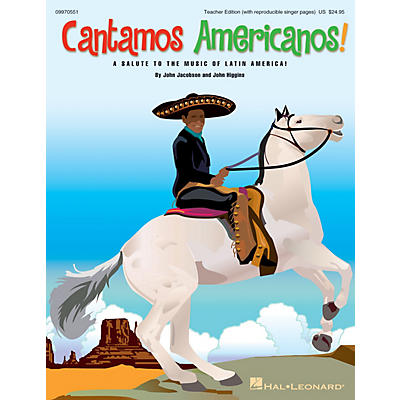 Hal Leonard Cantamos Americanos! (A Salute to the Music of Latin America) ShowTrax CD by John Jacobson, John Higgins