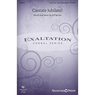 Shawnee Press Cantate Jubilate! Unison/2-Part Treble composed by Jeff Reeves