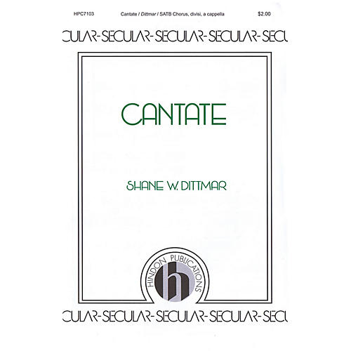 Hinshaw Music Cantate SATB Divisi composed by Shane W. Dittmar