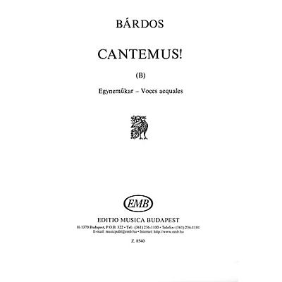 Editio Musica Budapest Cantemus (B) (to words by the composer) (Chorus of Small People) Composed by Lajos Bárdos