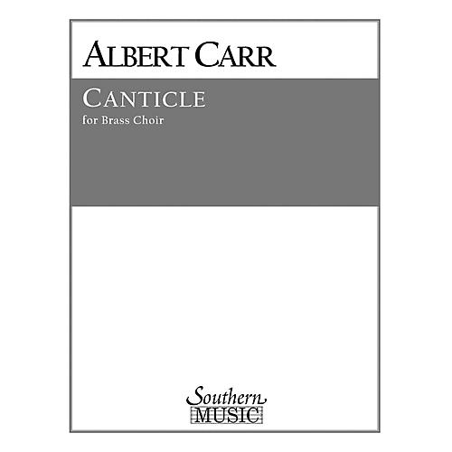 Southern Canticle (Brass Choir) Southern Music Series by Albert Carr