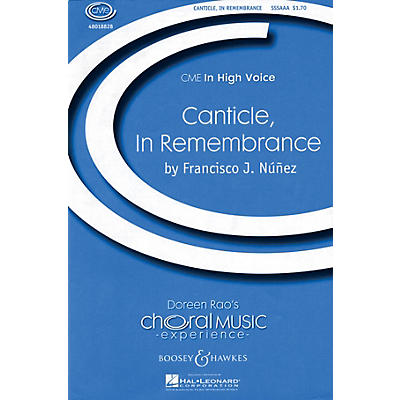 Boosey and Hawkes Canticle, In Remembrance (CME In High Voice) SSA DIVISI composed by Francisco J. Núñez