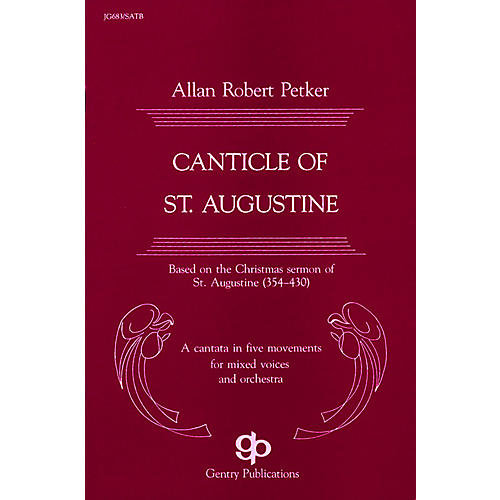 Gentry Publications Canticle of St. Augustine (Cantata) SATB composed by Allan Robert Petker