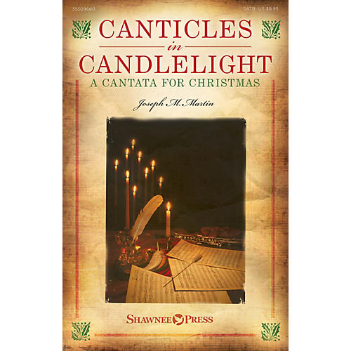 Shawnee Press Canticles in Candlelight (A Cantata for Christmas) DIGITAL PRODUCTION KIT Composed by Joseph M. Martin