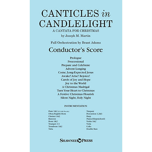 Canticles in Candlelight (A Cantata for Christmas) FULL ORCHESTRATION composed by Joseph M. Martin