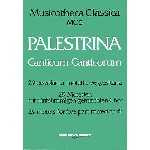 Canticum Canticorum (29 Motets for 5-part mixed choir) Composed by Giovanni Pierluigi da Palestrina