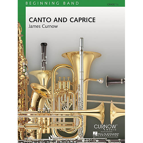 Curnow Music Canto and Caprice (Grade 0.5 - Score Only) Concert Band Level .5 Composed by James Curnow