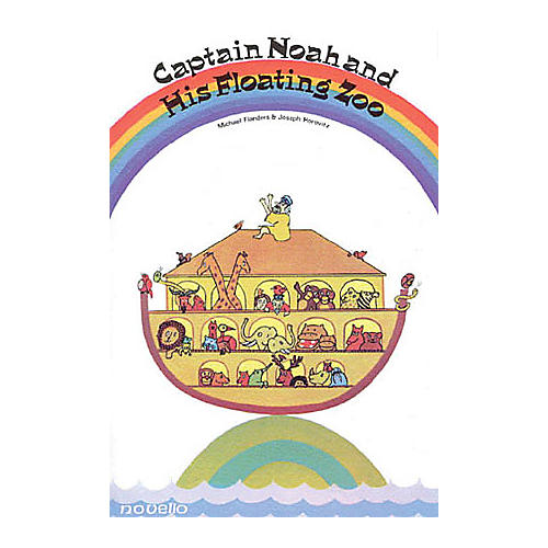 Novello Captain Noah and His Floating Zoo UNISON MIXED CHORUS Composed by Joseph Horovitz
