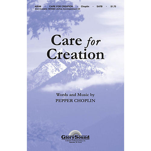 Care for Creation SATB composed by Pepper Choplin