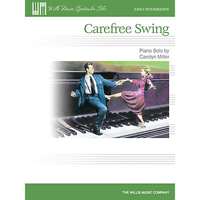 Willis Music Carefree Swing (Early Inter Level) Willis Series by Carolyn Miller