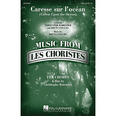 Hal Leonard Caresse sur l'ocean (Caress Upon the Ocean) (from Les Choristes (The Chorus)) SSA by Bruno Coulais