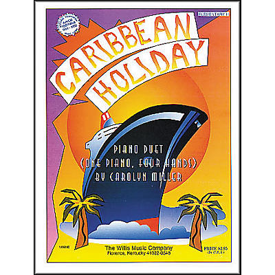 Willis Music Caribbean Holiday Early Intermediate Piano Duet 1 Piano, 4 Hands by Carolyn Miller