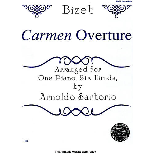 Willis Music Carmen Overture Mid-Intermediate Level One Piano, Six Hands by Arnoldo Sartorio