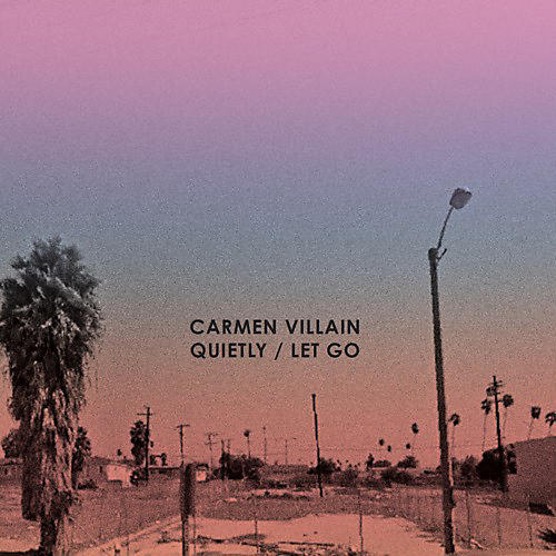 Carmen Villain - Quietly / Let Go