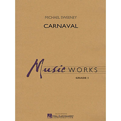 Hal Leonard Carnaval Concert Band Level 1 Composed by Michael Sweeney