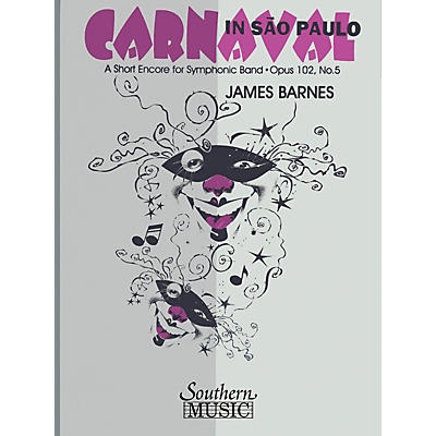 Southern Carnaval In Sao Paulo (European Parts) Concert Band Level 3 Composed by James Barnes