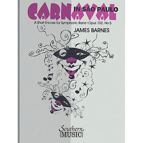 Southern Carnaval In Sao Paulo (European Parts) Concert Band Level 3 Composed by James Barnes