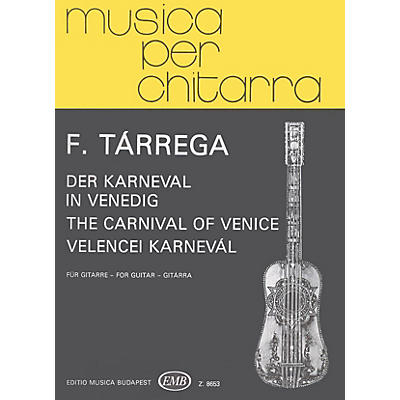 Editio Musica Budapest Carnival of Venice (Guitar Solo) EMB Series Composed by Francisco Tárrega