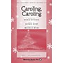 Shawnee Press Caroling, Caroling SATB a cappella arranged by Michele Weir