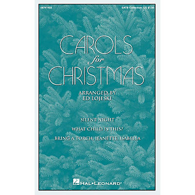 Hal Leonard Carols for Christmas SATB arranged by Ed Lojeski