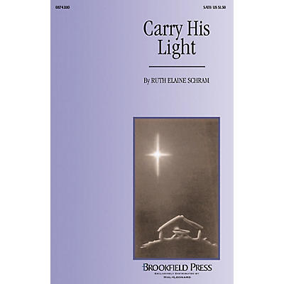 Brookfield Carry His Light (2-Part and Piano) 2-Part composed by Ruth Elaine Schram