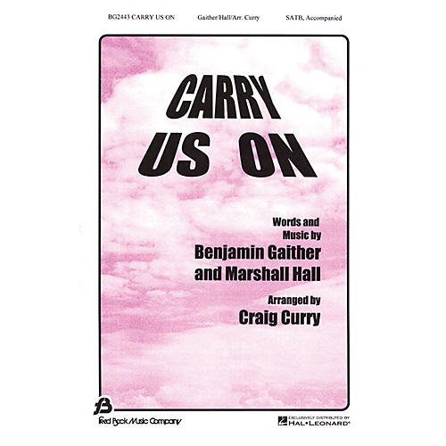 Fred Bock Music Carry Us On SATB arranged by Craig Curry