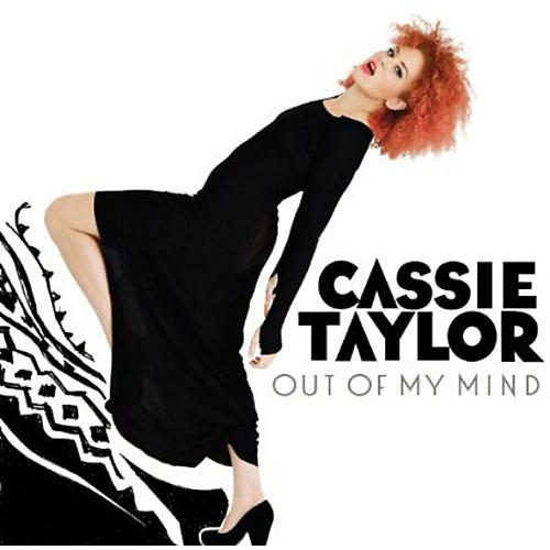Cassie Taylor - Out of My Mind