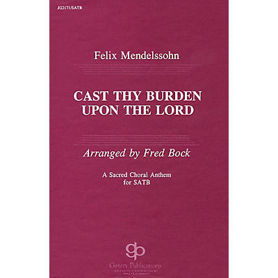 Fred Bock Music Cast Thy Burden upon the Lord SATB arranged by Fred Bock