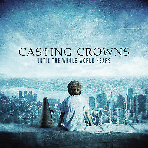 Casting Crowns - Until the Whole World Heals (CD)