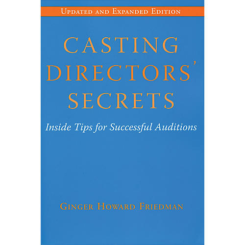 Casting Directors' Secrets Limelight Series Softcover Written by Ginger Howard Friedman