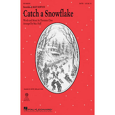 Hal Leonard Catch a Snowflake 2-Part by Matt Newton Arranged by Mac Huff