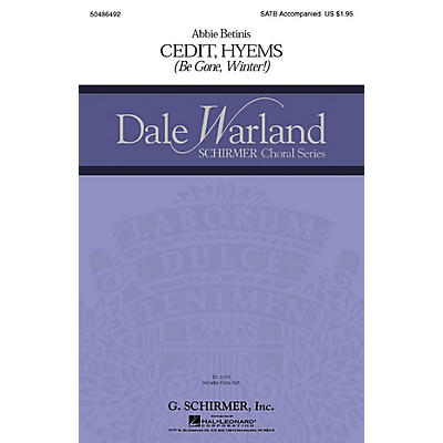 G. Schirmer Cedit Hyems (Be Gone, Winter!) (Dale Warland Choral Series) SATB composed by Abbie Betinis
