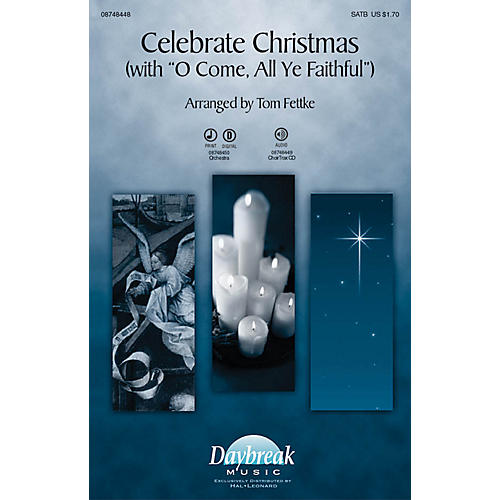 Celebrate Christmas With O Come, All Ye Faithful CHOIRTRAX CD Arranged by Tom Fettke