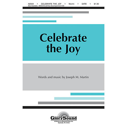 Shawnee Press Celebrate the Joy SATB composed by Joseph M. Martin