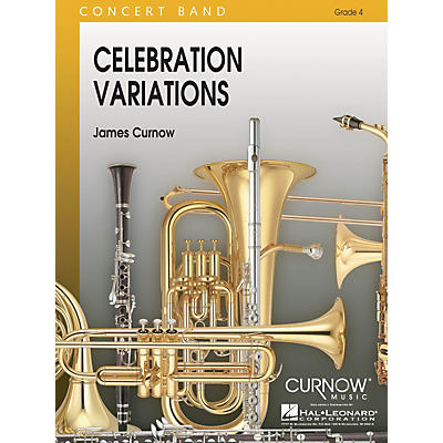 Curnow Music Celebration Variations (Grade 4 - Score and Parts) Concert Band Level 4 Composed by James Curnow