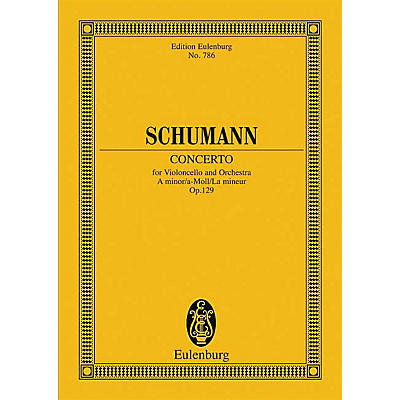 Eulenburg Cello Concerto, Op. 129 (in A minor) Schott Series Composed by Robert Schumann Arranged by Max Hochkofler