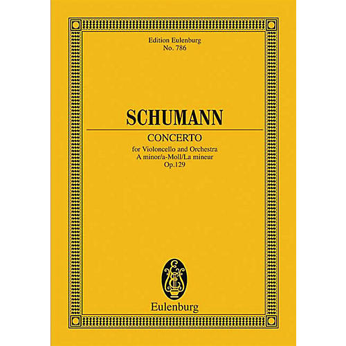 Eulenburg Cello Concerto, Op. 129 (in A minor) Schott Series Composed by Robert Schumann Arranged by Max Hochkofler