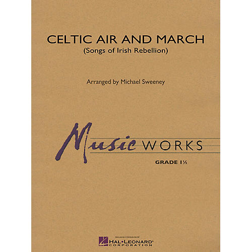 Hal Leonard Celtic Air and March (Songs of Irish Rebellion) Concert Band Level 1.5 Composed by Michael Sweeney